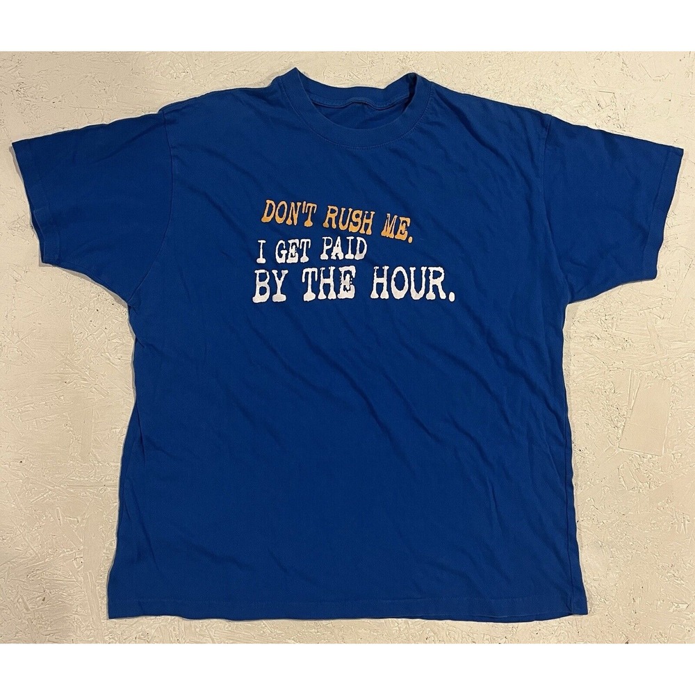 Vtg Mens L Shirt Faded Blue Yellow Dont Rush Me I Get Paid By The‎ Hour Funny